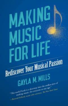 Making music for life : rediscover your musical passion