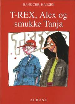 T-Rex, Alex og smukke Tanja