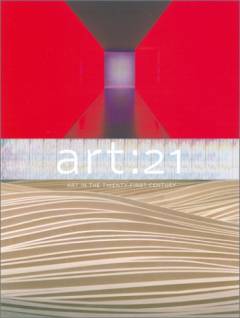 Art 21 : art in  the twenty-first century
