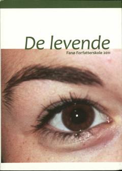 De levende : digte, noveller og kortprosa