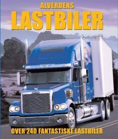 Alverdens lastbiler : over 240 fantastiske lastbiler