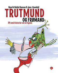 Trutmund og frømand : 24 små historier om at kysse
