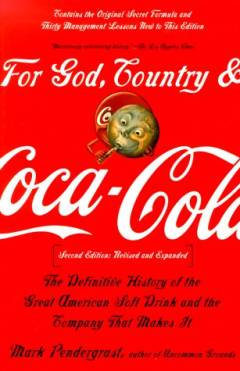 For God, country and Coca-Cola : the definitive history of the great American soft drink and the company that makes it