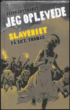 Jeg oplevede - slaveriet på Skt. Thomas