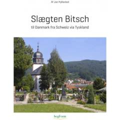 Slægten Bitsch til Danmark fra Schweiz via Tyskland
