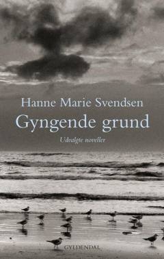 Gyngende grund : udvalgte noveller