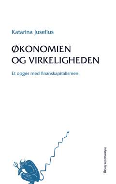 Økonomien og virkeligheden : et opgør med finanskapitalismen