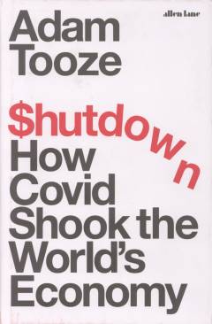 Shutdown : how Covid shook the world's economy