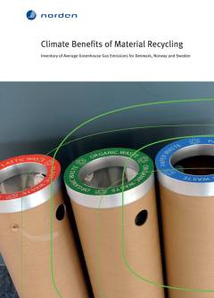 TemaNord. 2015:547 : Climate benefits of material recycling : inventory af average greenhouse gas emissions for Denmark, Norway and Sweden