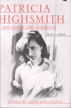 Patricia Highsmith : her diaries and notebooks, 1941-1995