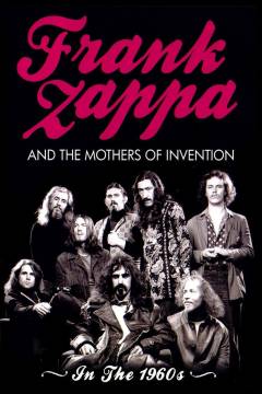 Frank Zappa and The Mothers of Invention in the 1960s