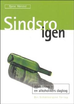 Sindsro igen : afvænning - en alkoholikers dagbog