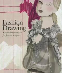 Fashion drawing : illustration techniques for fashion designers