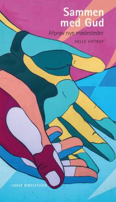 Sammen med Gud : afprøv nye mødesteder