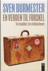 En verden til forskel : tre familier, tre civilisationer