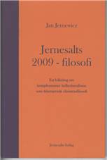 Jernesalts 2009-filosofi : en folkebog om komplementær helhedsrealisme som tidssvarende eksistensfilosofi