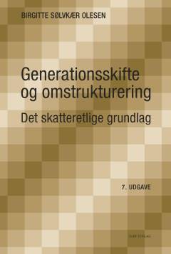 Generationsskifte og omstrukturering : det skatteretlige grundlag