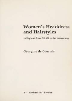 Women's headdress and hairstyles in England from AD 600 to the present day