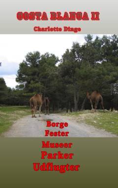 Costa Blanca. 2 : Borge, fester, museer, parker, udflugter
