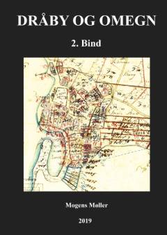 Dråby og omegn. Bind 2 : Ejendomme, landbrug, fiskeri, befordring m.m.