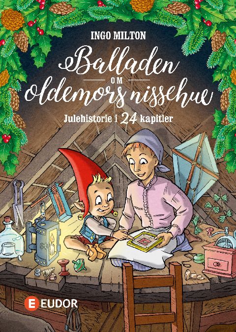 Balladen om oldemors nissehue : julehistorie i 24 kapitler