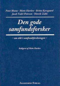Den gode samfundsforsker : om etik i samfundsforskningen