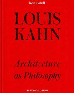 Louis Kahn : architecture as philosophy