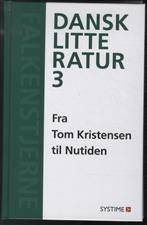 Falkenstjerne - dansk litteratur. Bind 3 : Fra Tom Kristensen til nutiden