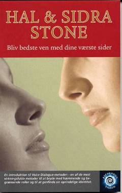 Bliv bedste ven med dine værste sider : med voice dialogue-metoden