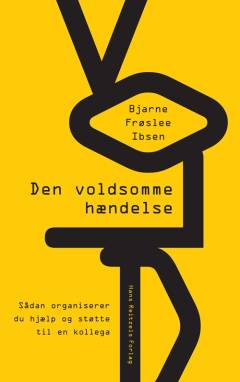 Den voldsomme hændelse : sådan organiserer du hjælp og støtte til en kollega