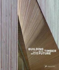Building with timber : paths into the future