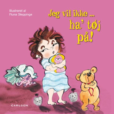 Jeg vil ikke - ha' tøj på!