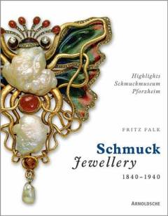 Schmuck : 1840-1940 : highlights Schmuckmuseum Pforzheim