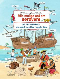 Alle mulige ord om sørøvere : billedordbog om søfolk og skibe i gamle dage