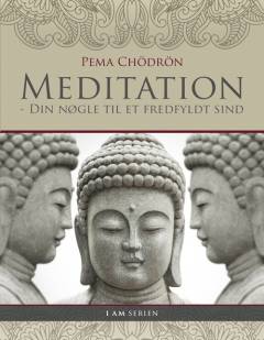 Meditation : din nøgle til et fredfyldt sind
