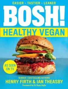 Bosh! : healthy vegan
