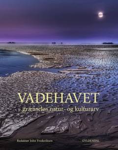 Vadehavet : grænseløs natur- og kulturarv