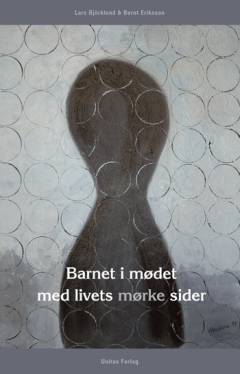 Barnet i mødet med livets mørke sider