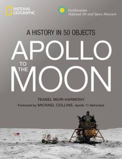 Apollo to the moon : a history in 50 objects