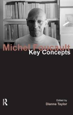 Michel Foucault : key concepts