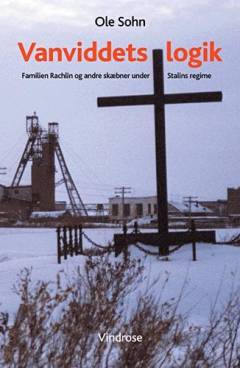 Vanviddets logik : familien Rachlin og andre skæbner under Stalins regime