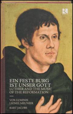 Ein feste Burg ist unser Gott : Luther and the music of the reformation
