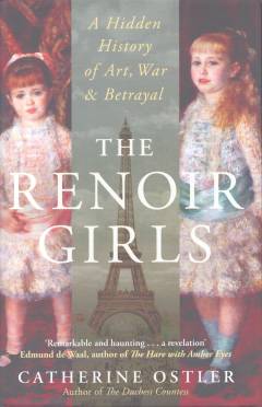 The Renoir girls : a hidden history of art, war & betrayal