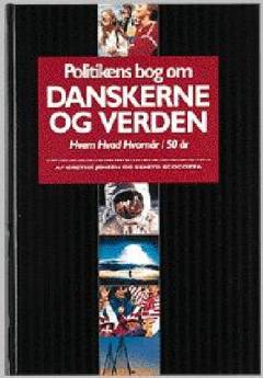 Politikens bog om danskerne og verden : hvem, hvad, hvornår i 50 år