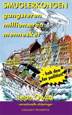 Smuglerkongen, gangsteren, millionæren, mennesket : autentiske beretninger