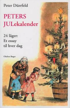 Peters julekalender : 24 låger - et essay til hver dag op mod jul