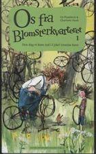 Os fra Blomsterkvarteret. Bind 1 : Den dag vi kom ind i Cykel Ursulas have
