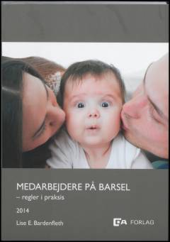 Medarbejdere på barsel - regler i praksis