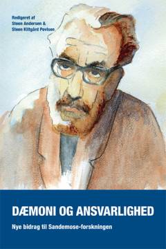 Dæmoni og ansvarlighed : nye bidrag til Sandemose-forskningen