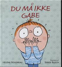 Du må ikke gabe